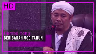 Hamba Yang Beribadah Selama 500 Tahun || Buya Hasan ᴴᴰ #27