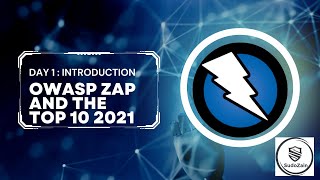 Day 1 How to Use ZAP | ZAP Tutorial : OWASP ZAP and the Top 10 2021