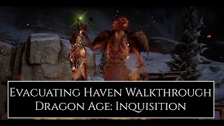 Dragon Age: Inquisition | Evacuating Haven (Rescuing the Townspeople of Haven) w/ Timestamps