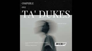 TA'DUKES(TO ZANTEN_X_DJY BIZA_X_ROYAL_MUSIQ) - OMPHILE_012