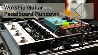 Worship Guitar Pedal Board Rundown