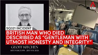 SQ321 incident: British man who died described as "gentleman with utmost honesty and integrity"