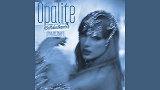 Opalite (Ely Oaks Remix)