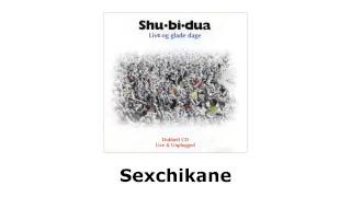 Shu-bi-dua - Live og glade dage - Sexchikane (live)