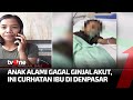 Cerita Ibu di Denpasar Awal Gejala Anak Alami Gagal Ginjal Akut | AKIP tvOne