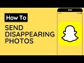 How to Send Disappearing Photos on Snapchat