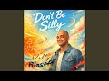 Don't Be Silly