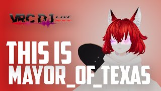 VRCDJLIVE - Episode 2: Mayor Of Texas