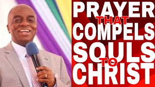 Bishop David Oyedepo - Prayer That Compels Souls To Christ