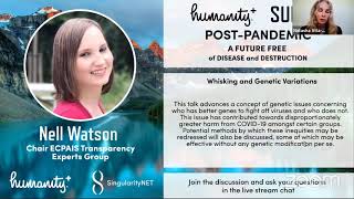 Nell Watson - Whisking and Genetic Variations - Humanity Plus Post-Pandemic Summit
