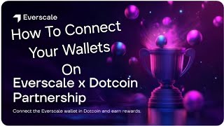 DOTCOIN Airdrop Criteria | How to Connect To EVER wallet \u0026 Venom Wallet