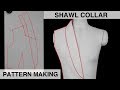 PATTERN MAKING | SHAWL COLLAR | HOW TO DRAFT STEP BY STEP