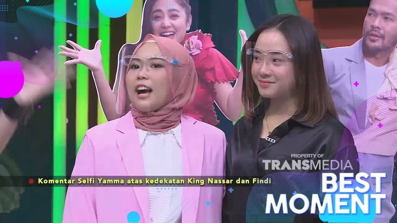 Selfi Yamma Berkomentar Tentang King Nassar Dan Findi Best Moment