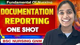 Documentation and Reporting || One Shot || Fundamental Of Nursing || Bsc Nursing || GNM
