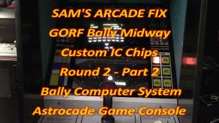 SAM'S ARCADE FIX   GORF Asterocade Custom ICs Round 2 Part 2