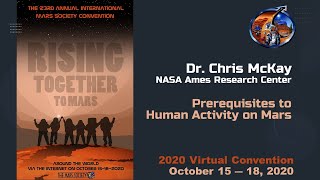 Dr. Chris McKay - Prerequisites to Human Activity on Mars - 23rd Annual Mars Society Convention