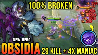 29 Kills + 4x MANIAC!! Obsidia New Hero MLBB 100% Broken!! - New Hero Tryout ~ MLBB