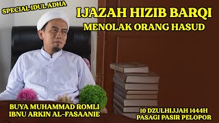 IJAZAH HIZIB BARQI MENOLAK ORANG HASUD || BUYA MUHAMMAD ROMLI IBNU ARKIN