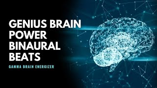 Gamma Brain Energizer | Genius Brain Power Binaural Beats | Embrace Your Creative Nature | 528 Hz