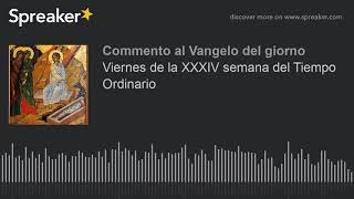 Viernes de la XXXIV semana del Tiempo Ordinario