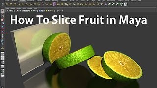 How To Slice Fruit in Maya (마야에서 과일 자르기)