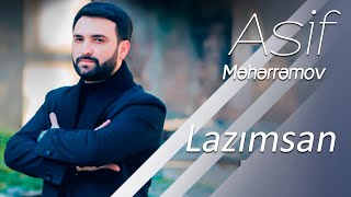 Asif Məhərrəmov - Lazımsan 2018