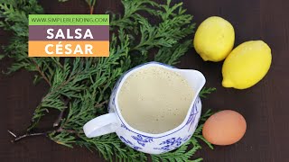 SALSA CÉSAR | Receta de salsa césar casera | Cómo preparar paso a paso salsa césar en casa