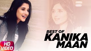 Best Of Kanika Maan | Video Jukebox | Latest Punjabi Song 2018 | Speed Records