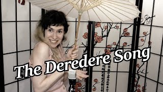 The Deredere Song - just very... dere