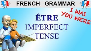 French Conjugation - ÊTRE - IMPERFECT TENSE (to be)