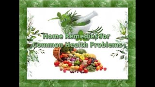 Home Remedies for Common Health Problems