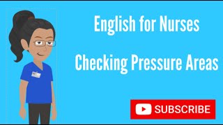 English for Nurses: Checking Pressure Areas