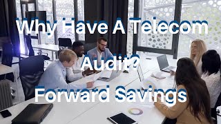 Telecom Expense Management: Why have a telecom audit? Part 3 Forward Savings