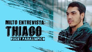 Milto Entrevista #4  - Thiago (Rugby Paralímpico)