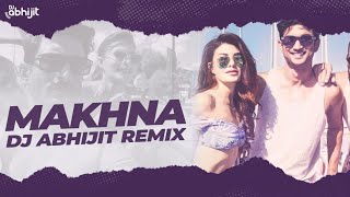 Makhna (Remix) | DJ Abhijit / Dj Rony (Edit) (Club Mix)