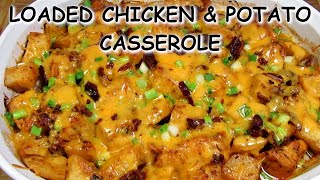 THE BEST Loaded Chicken and Potato Casserole Recipe MY WAY!