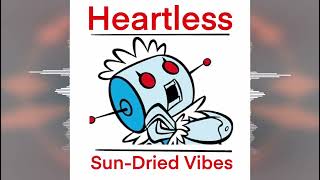 Sun-Dried Vibes - Heartless [Reggae 2022]