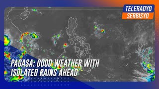 PAGASA: Good weather with isolated rains ahead