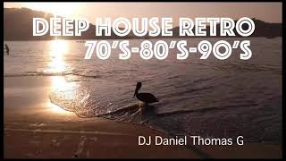 Deep House Retro 70's 80's 90's- DJ Daniel Thomas