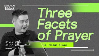 THREE FACETS OF PRAYER | Ps. Grant Nixon | 24 Oktober 2021 | 09.30 WIB