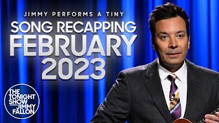Jimmy Performs a Tiny Song Recapping February 2023 | The Tonight Show Starring Jimmy Fallon