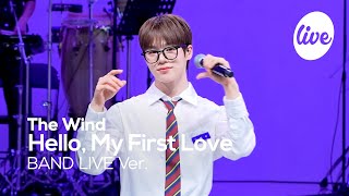 [4K] The Wind - “Hello, My First Love” Band LIVE Concert [it's Live] K-POP live music show