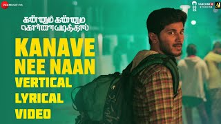 Kanave Nee Naan Lyrical Video - Kannum Kannum Kollaiyadithaal | Dulquer Salman | Ritu V | Rakshan |