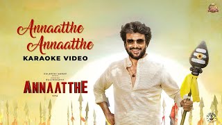Annaatthe Annaatthe - Karaoke With Lyrics | Annaatthe | Rajinikanth | Sun Pictures | S.P.B | D.Imman