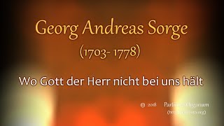 Georg Andreas Sorge, Wo Gott der Herr nicht bei uns hält