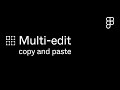 Multi-edit: Copy and paste