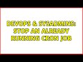 DevOps & SysAdmins: Stop an already running cron job (4 Solutions!!)