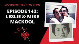 Episode 142: Leslie & Mike MacKool