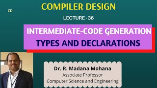 Compiler Design || Lecture- 36 || Intermediate-Code Generation | Types and Declarations