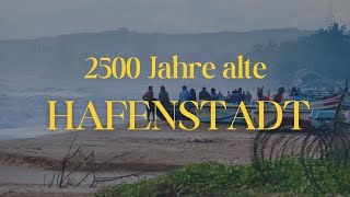 Leben in einer 2500 Jahre alten Hafenstadt